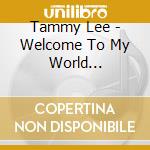 Tammy Lee - Welcome To My World (Population 1)