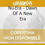 Nu-Era - Dawn Of A New Era cd