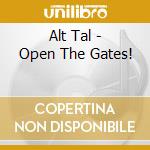 Alt Tal - Open The Gates! cd