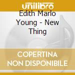 Edith Marlo Young - New Thing cd