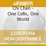 Chi Chen - One Cello, One World cd