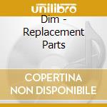 Dim - Replacement Parts cd