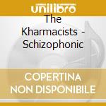 The Kharmacists - Schizophonic cd