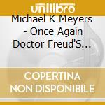 Michael K Meyers - Once Again Doctor Freud'S Horse Has Gone Missing cd