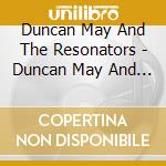 Duncan May And The Resonators - Duncan May And The Resonators cd musicale di Duncan May And The Resonators