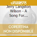 Jerry Langston Wilson - A Song For Everybody cd