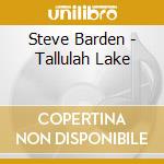 Steve Barden - Tallulah Lake cd