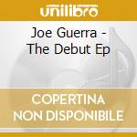 Joe Guerra - The Debut Ep cd