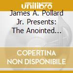 James A. Pollard Jr. Presents: The Anointed Spirit - God Is Real cd