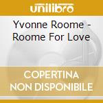 Yvonne Roome - Roome For Love cd