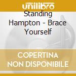 Standing Hampton - Brace Yourself cd