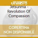 Jetsunma - Revolution Of Compassion cd