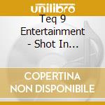 Teq 9 Entertainment - Shot In The Dark cd