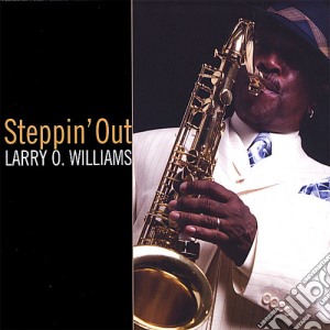 Larry O. Williams - Steppin' Out cd musicale di Larry O Williams