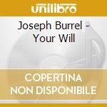 Joseph Burrel - Your Will cd