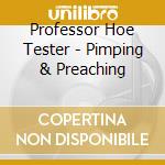 Professor Hoe Tester - Pimping & Preaching cd musicale di Professor Hoe Tester