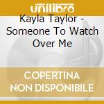 Kayla Taylor - Someone To Watch Over Me cd