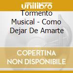 Tormento Musical - Como Dejar De Amarte cd