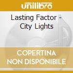 Lasting Factor - City Lights cd