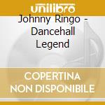 Johnny Ringo - Dancehall Legend cd