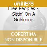 Free Peoples - Sittin' On A Goldmine cd