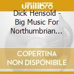 Dick Hensold - Big Music For Northumbrian Smallpipes cd