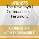 The New Joyful Commanders - Testimony cd musicale di The New Joyful Commanders