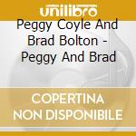 Peggy Coyle And Brad Bolton - Peggy And Brad cd