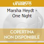 Marsha Heydt - One Night cd