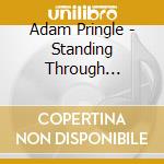 Adam Pringle - Standing Through Wednesday cd
