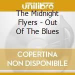 The Midnight Flyers - Out Of The Blues cd
