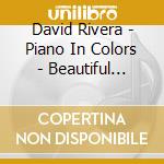 David Rivera - Piano In Colors - Beautiful Melodies cd