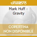 Mark Huff - Gravity cd