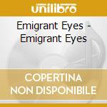 Emigrant Eyes - Emigrant Eyes cd