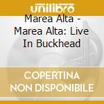 Marea Alta - Marea Alta: Live In Buckhead cd
