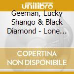 Geeman, Lucky Shango & Black Diamond - Lone Star Player cd