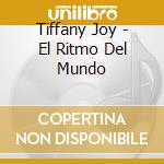 Tiffany Joy - El Ritmo Del Mundo cd
