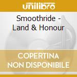 Smoothride - Land & Honour cd