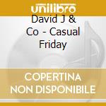David J & Co - Casual Friday cd