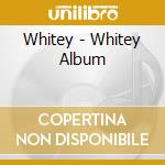 Whitey - Whitey Album cd musicale di Whitey