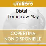 Distal - Tomorrow May cd