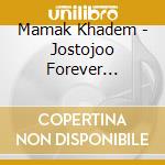 Mamak Khadem - Jostojoo Forever Seeking cd