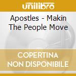 Apostles - Makin The People Move cd