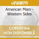 American Mars - Western Sides cd
