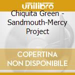 Chiquita Green - Sandmouth-Mercy Project cd