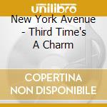 New York Avenue - Third Time's A Charm cd