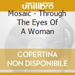 Mosaic - Through The Eyes Of A Woman cd