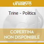 Trine - Politics cd