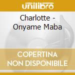 Charlotte - Onyame Maba cd