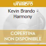 Kevin Brando - Harmony cd musicale di Kevin Brando